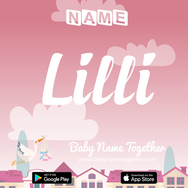 Name Lilli : Meaning, Origin & Popularity