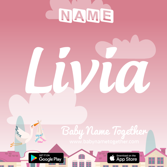 Name Livia : Meaning, Origin & Popularity