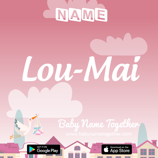 Name Lou-Maï : Meaning, Origin & Popularity