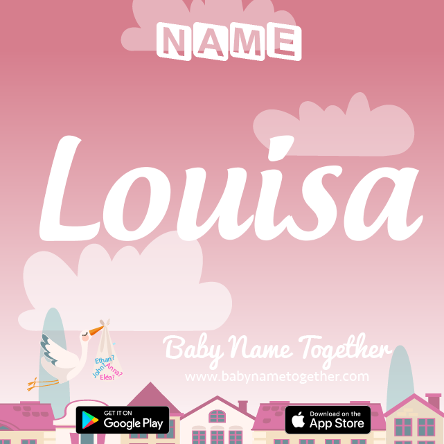 Name Louisa : Meaning, Origin & Popularity