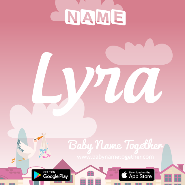 Name Lyra : Meaning, Origin & Popularity