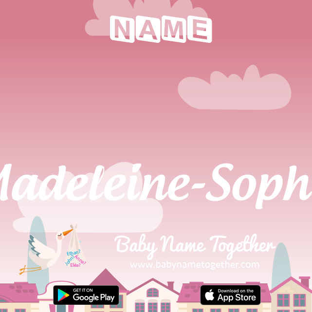 Name Madeleine-Sophie : Meaning, Origin & Popularity