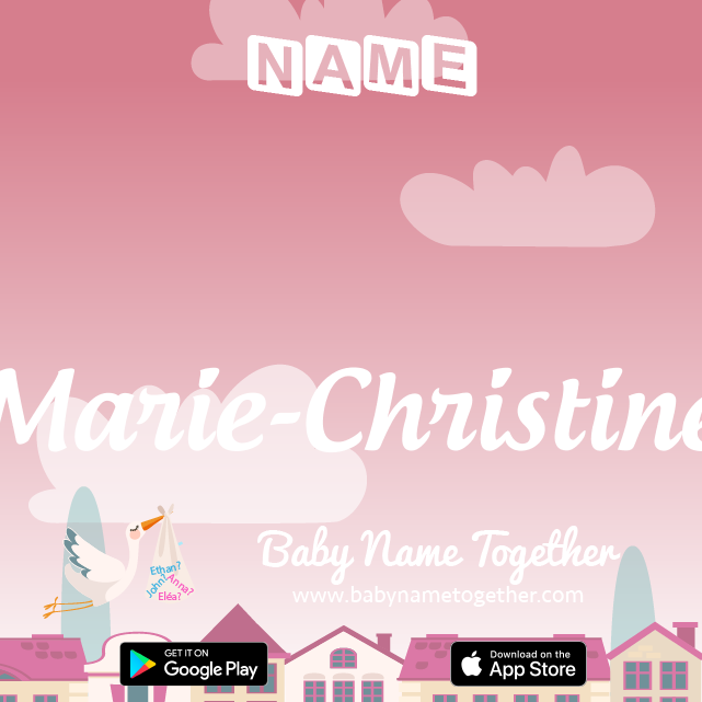Name Marie-Christine : Meaning, Origin & Popularity