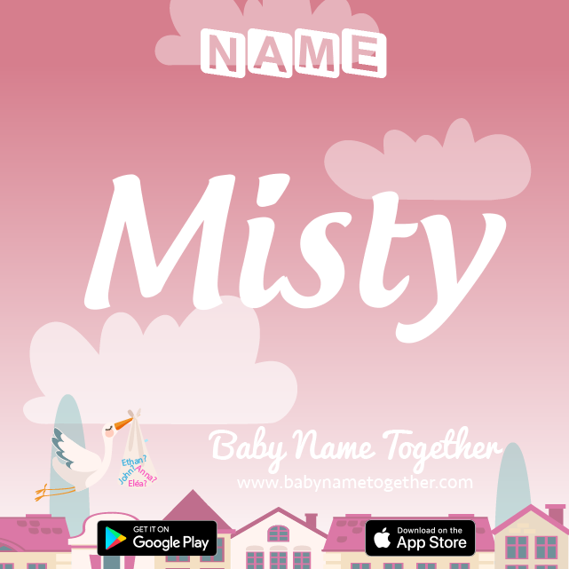 Name Misty : Meaning, Origin & Popularity