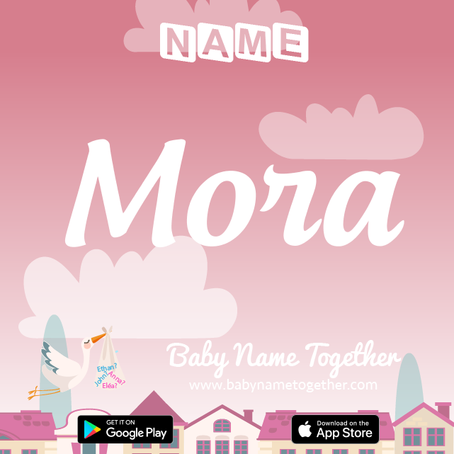Name Mora : Meaning, Origin & Popularity