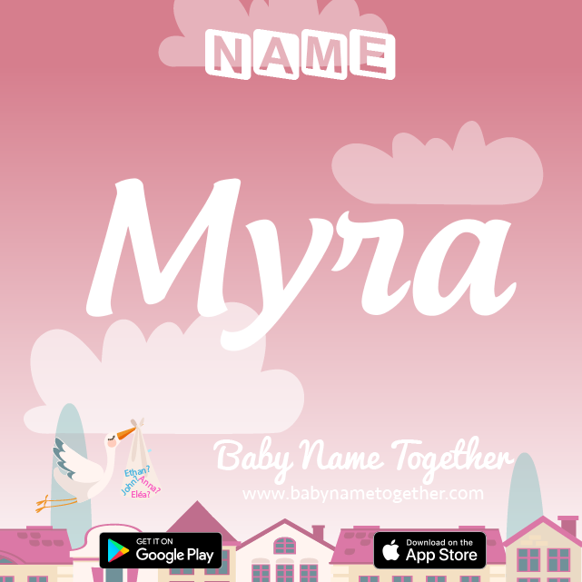 Name Myra : Meaning, Origin & Popularity