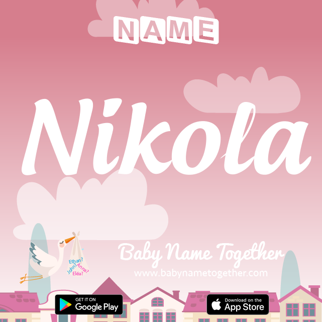 Name Nikola : Meaning, Origin & Popularity