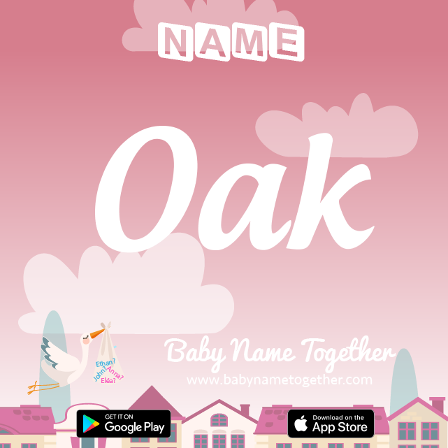 Name Oak : Meaning, Origin & Popularity