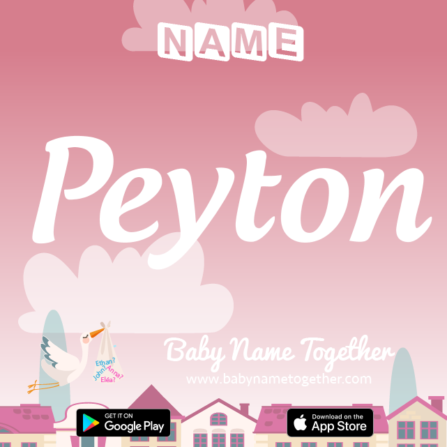 Name Peyton : Meaning, Origin & Popularity