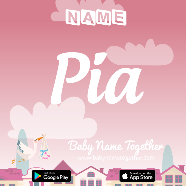 Name Pia : Meaning, Origin & Popularity
