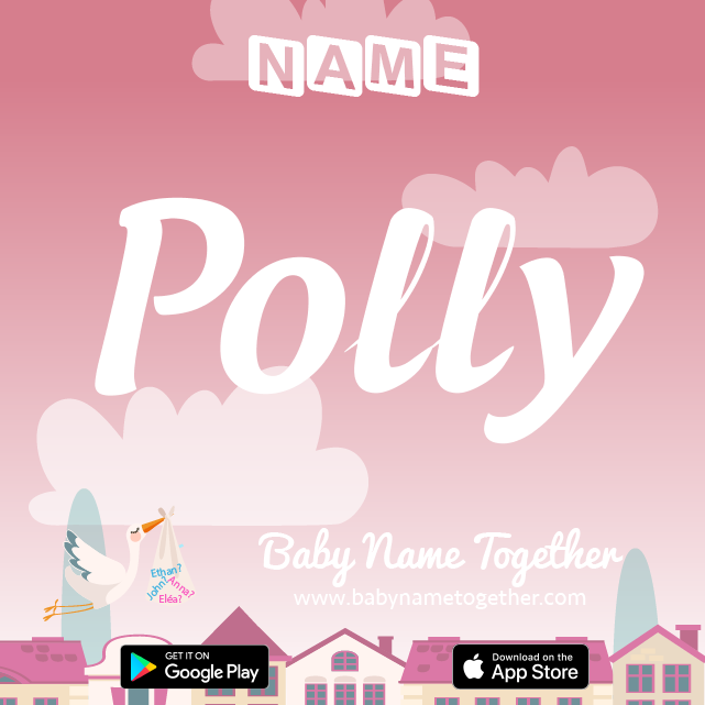 Name Polly : Meaning, Origin & Popularity