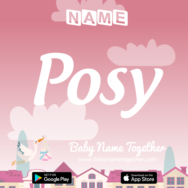 Name Posy : Meaning, Origin & Popularity