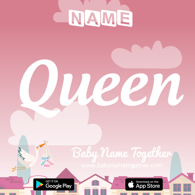 Name Queen : Meaning, Origin & Popularity
