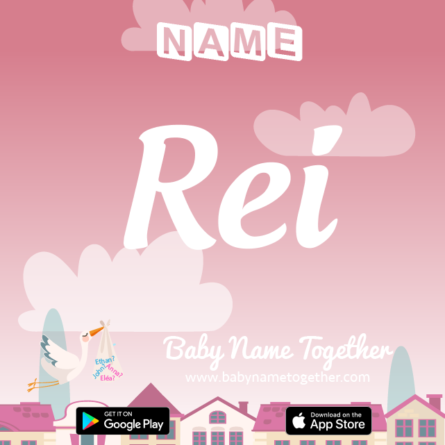 Name Rei : Meaning, Origin & Popularity