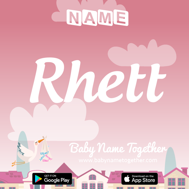 Name Rhett : Meaning, Origin & Popularity