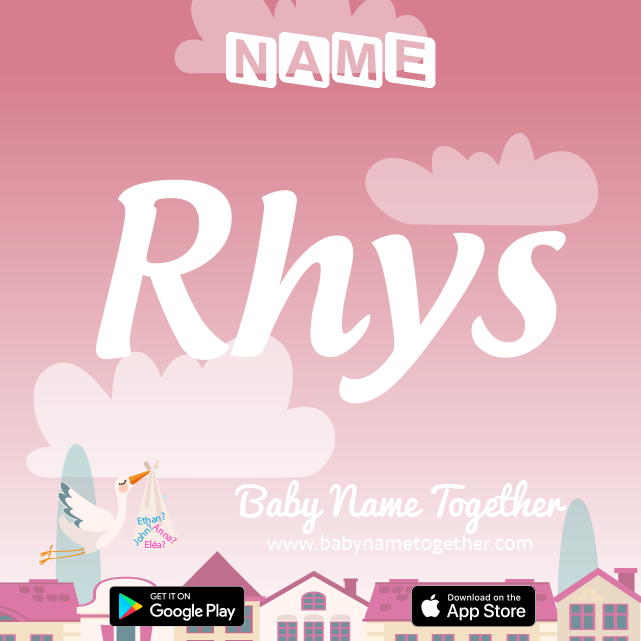 Name Rhys : Meaning, Origin & Popularity