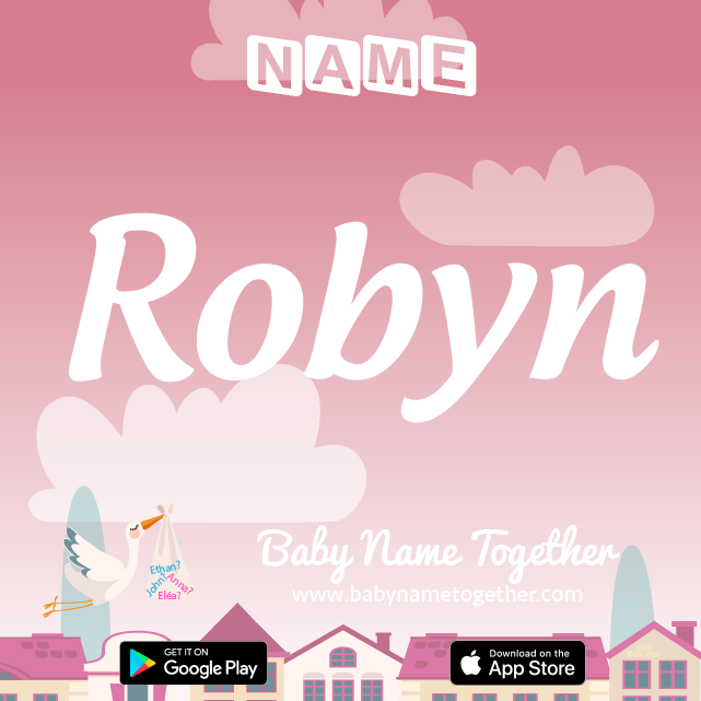 Name Robyn : Meaning, Origin & Popularity