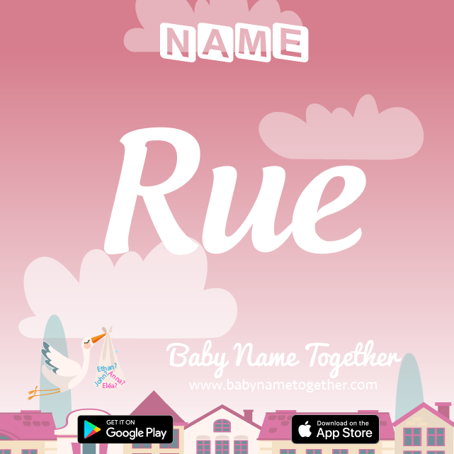 Name Rue : Meaning, Origin & Popularity