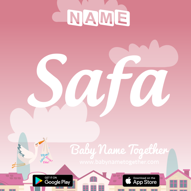 Name Safa : Meaning, Origin & Popularity