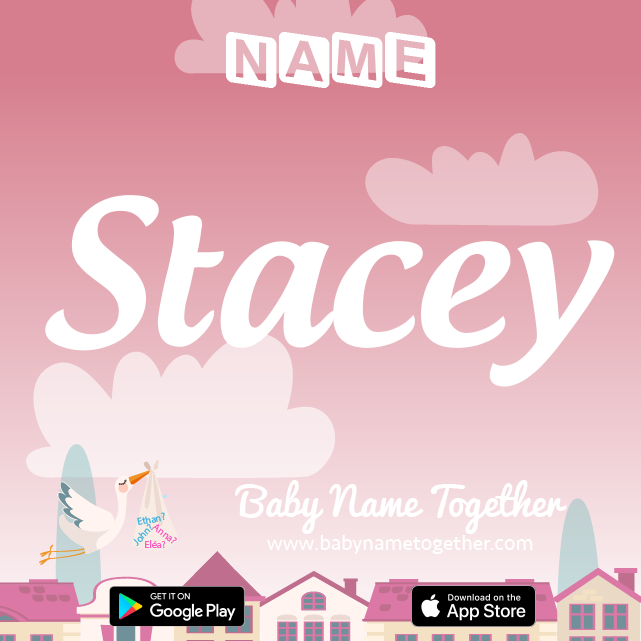 Name Stacey : Meaning, Origin & Popularity