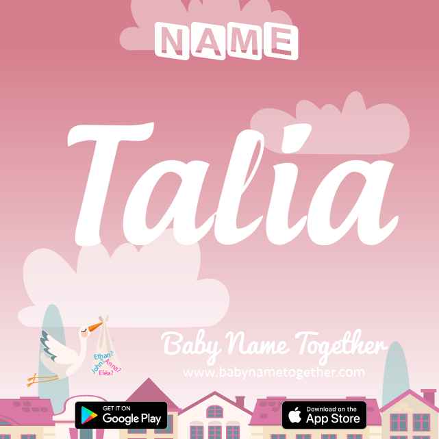 Name Talia : Meaning, Origin & Popularity