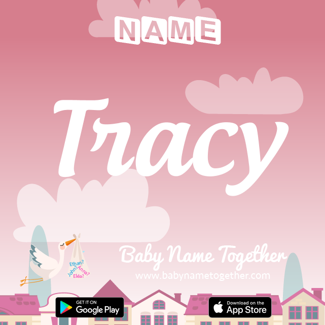 Name Tracy : Meaning, Origin & Popularity