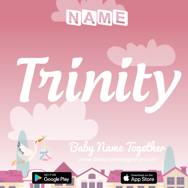Name Trinity : Meaning, Origin & Popularity