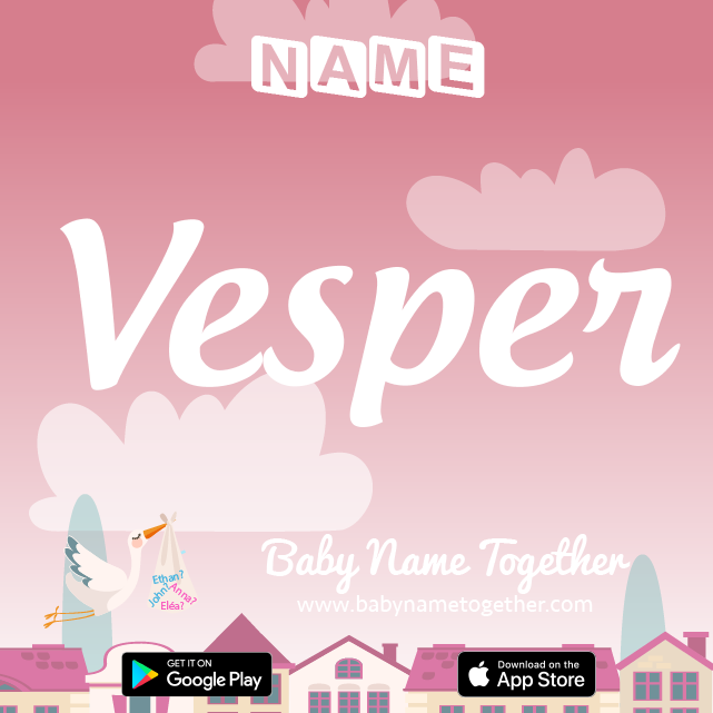 Name Vesper : Meaning, Origin & Popularity
