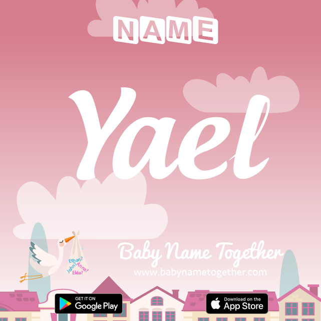 Name Yaël : Meaning, Origin & Popularity