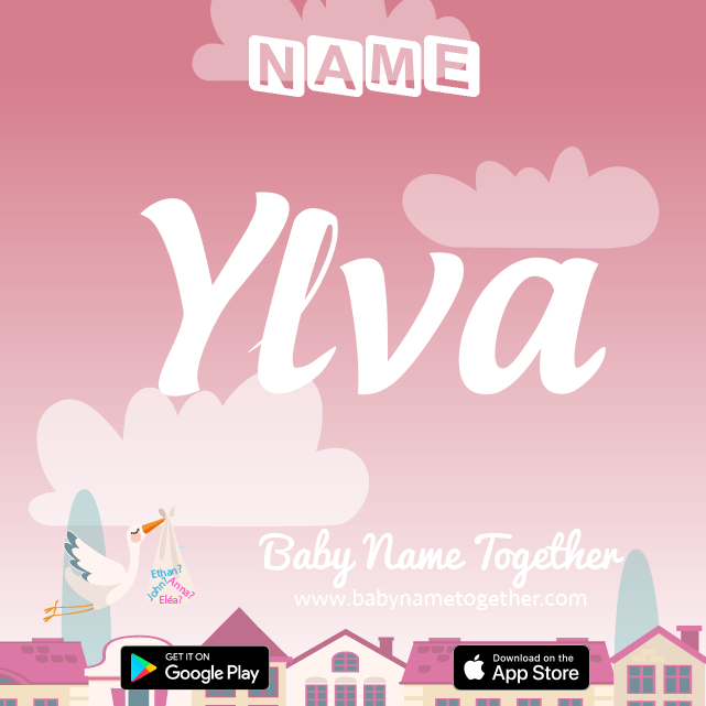 Name Ylva : Meaning, Origin & Popularity
