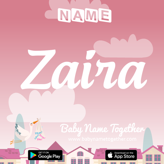 Name Zaira : Meaning, Origin & Popularity