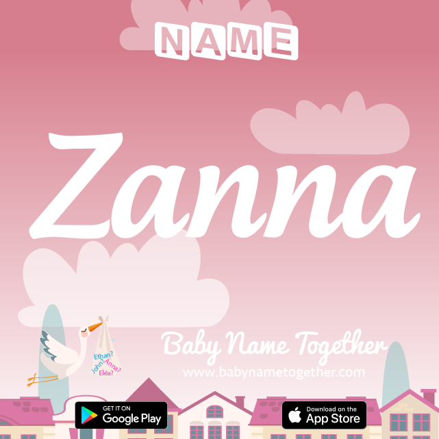 Name Zanna : Meaning, Origin & Popularity