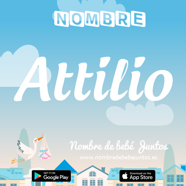 Nombre Attilio : Significado, origen, popularidad