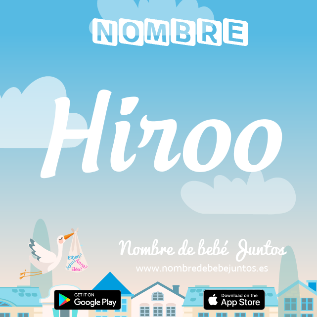 Nombre Hiroo : Significado, origen, popularidad