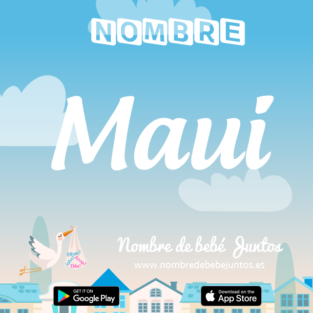 Nombre Maui : Significado, origen, popularidad