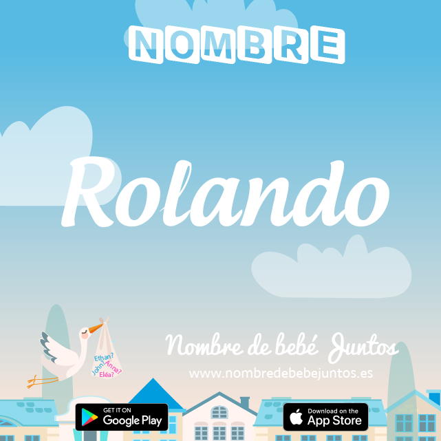 Nombre Rolando : Significado, origen, popularidad
