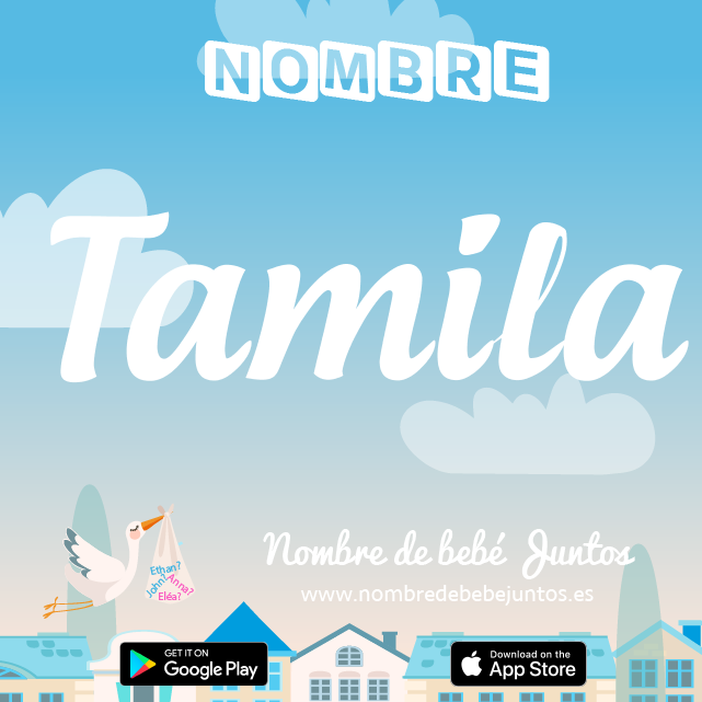 Nombre Tamila : Significado, origen