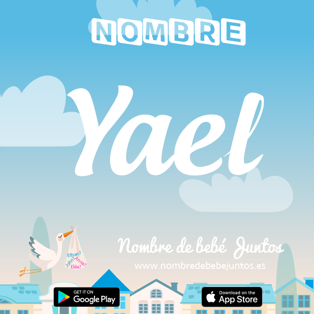 Nombre Yaël : Significado, origen, popularidad