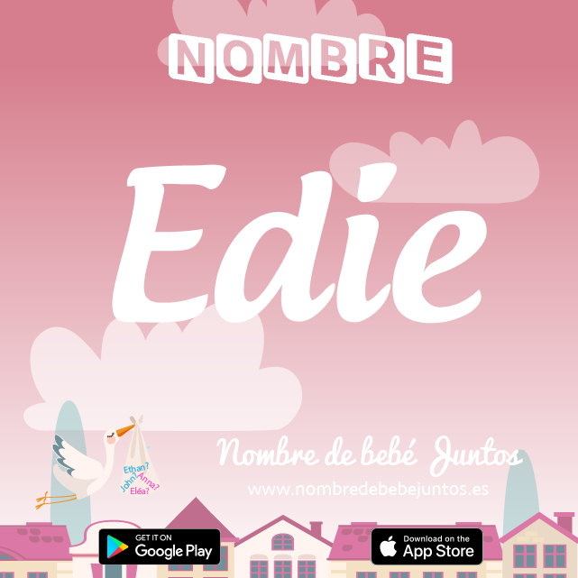 Nombre Edie : Significado, origen, popularidad