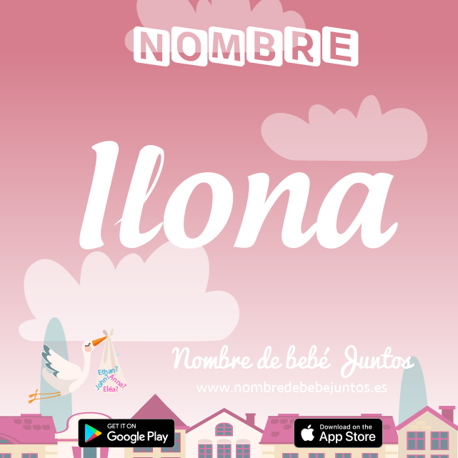 Nombre Ilona : Significado, origen