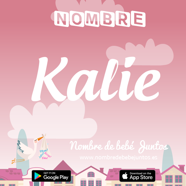 Nombre Kalie : Significado, origen, popularidad