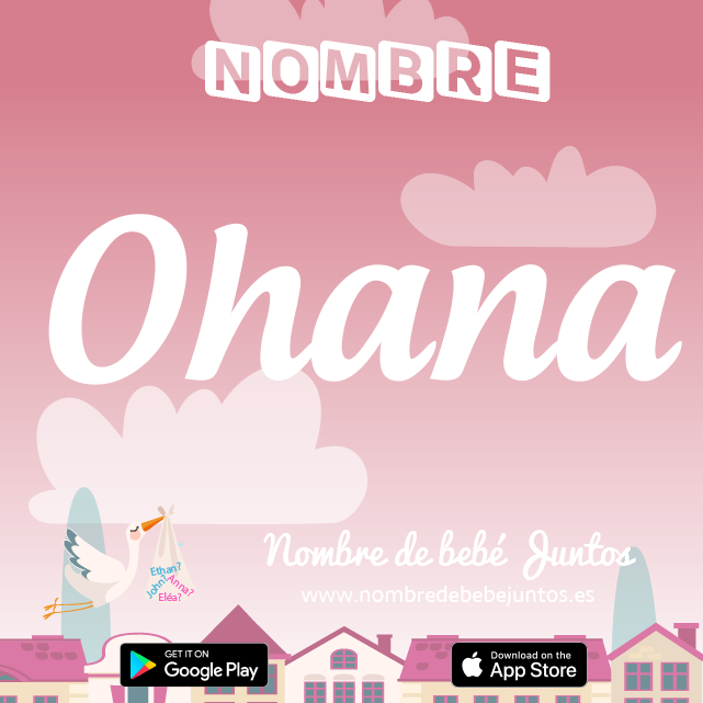 Nombre Ohana : Significado, origen, popularidad