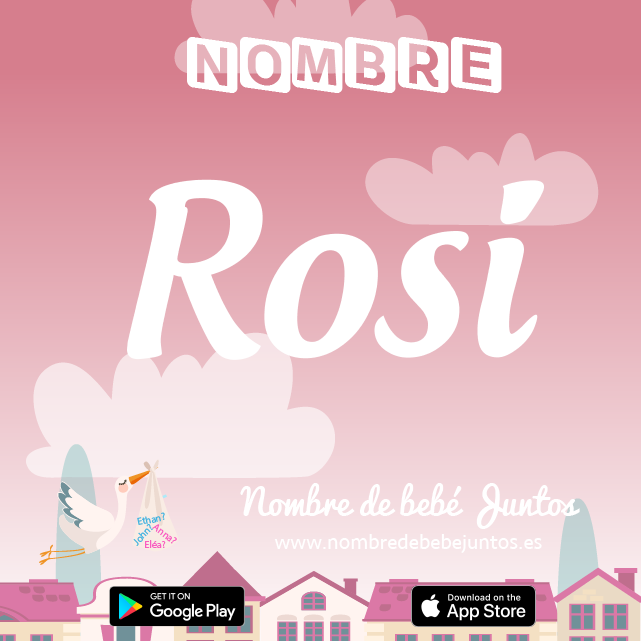 Nombre Rosi : Significado, origen, popularidad