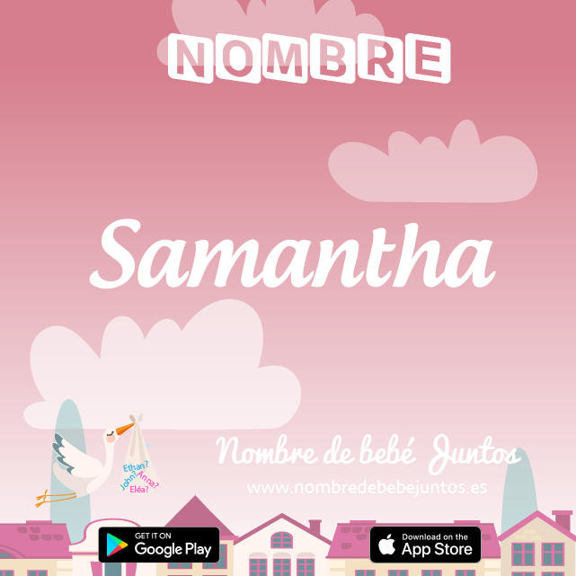 Nombre Samantha : Significado, origen, popularidad