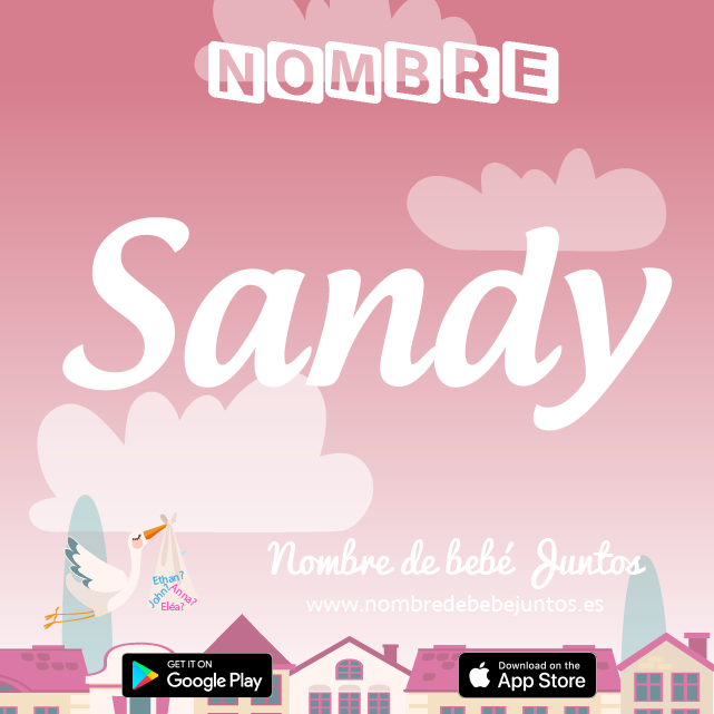 Nombre Sandy : Significado, origen, popularidad