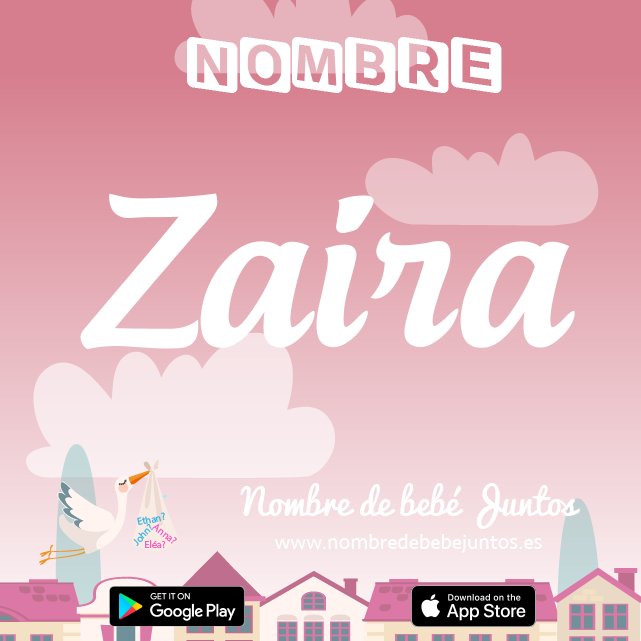 Nombre Zaira : Significado, origen, popularidad