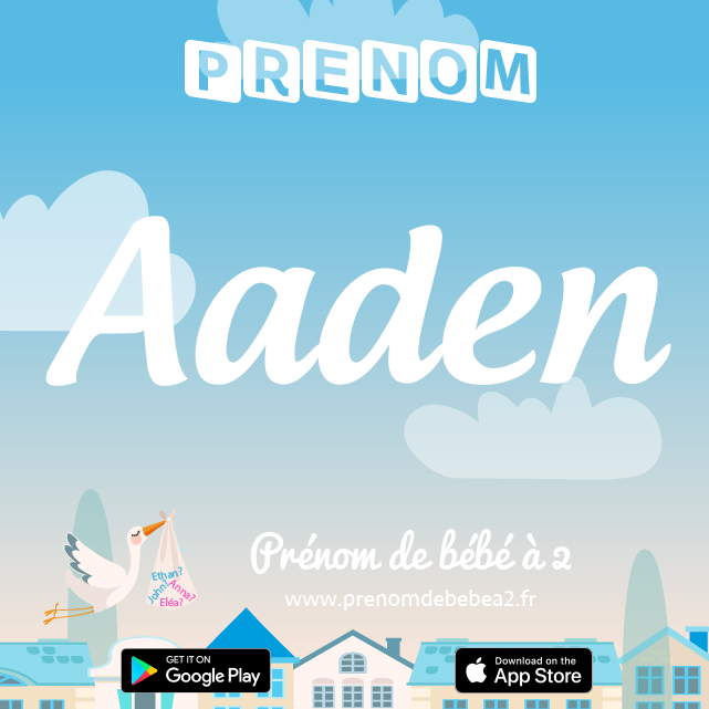 Prénom Aaden : Signification, origine, popularité