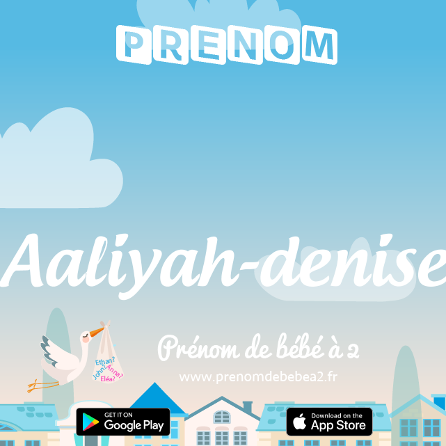 Prénom Aaliyah-denise : Signification, origine, popularité