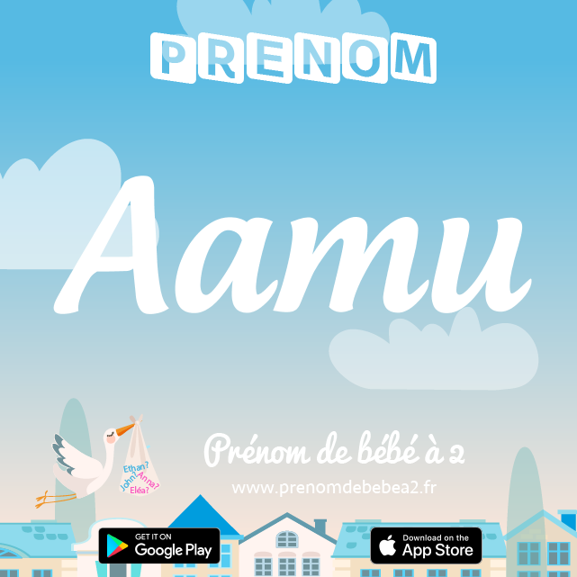 Prénom Aamu : Signification, origine, popularité