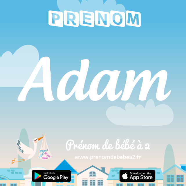 Prénom Adam : Signification, origine, popularité